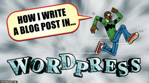 how I write a wordpress blog post