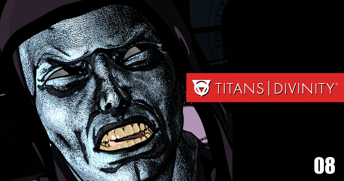 Titans-Divinity Episode 08
